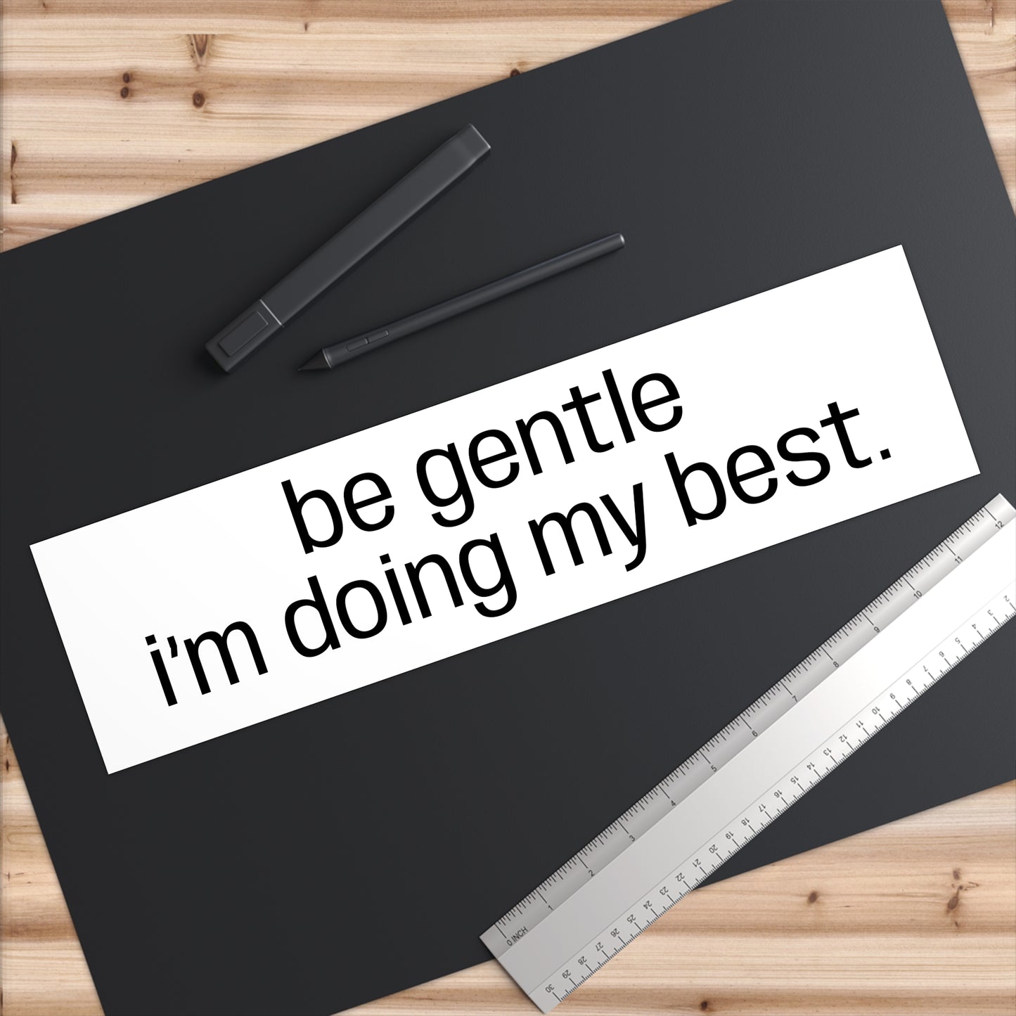 Be Gentle I'm Doing My Best Bumper Sticker - Compassionate Car Decal