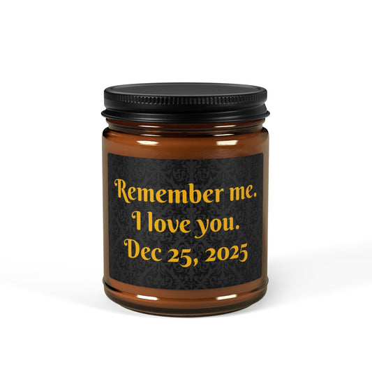 Memorial Scented Candle - "Remember me. I love you" (Amber Jar, Personalized Date)