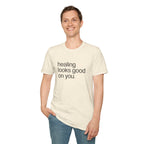 "healing looks good on you" cute unisex T-shirt