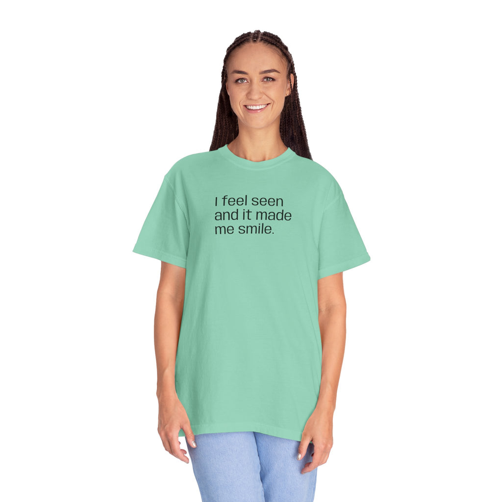 "I feel seen" Unisex T-shirt