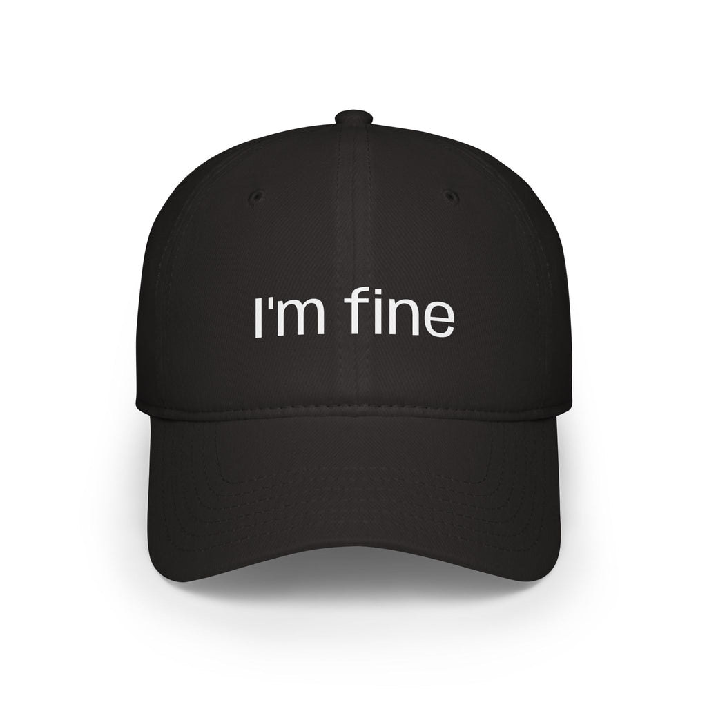 "I'm fine" Low Profile Baseball Cap