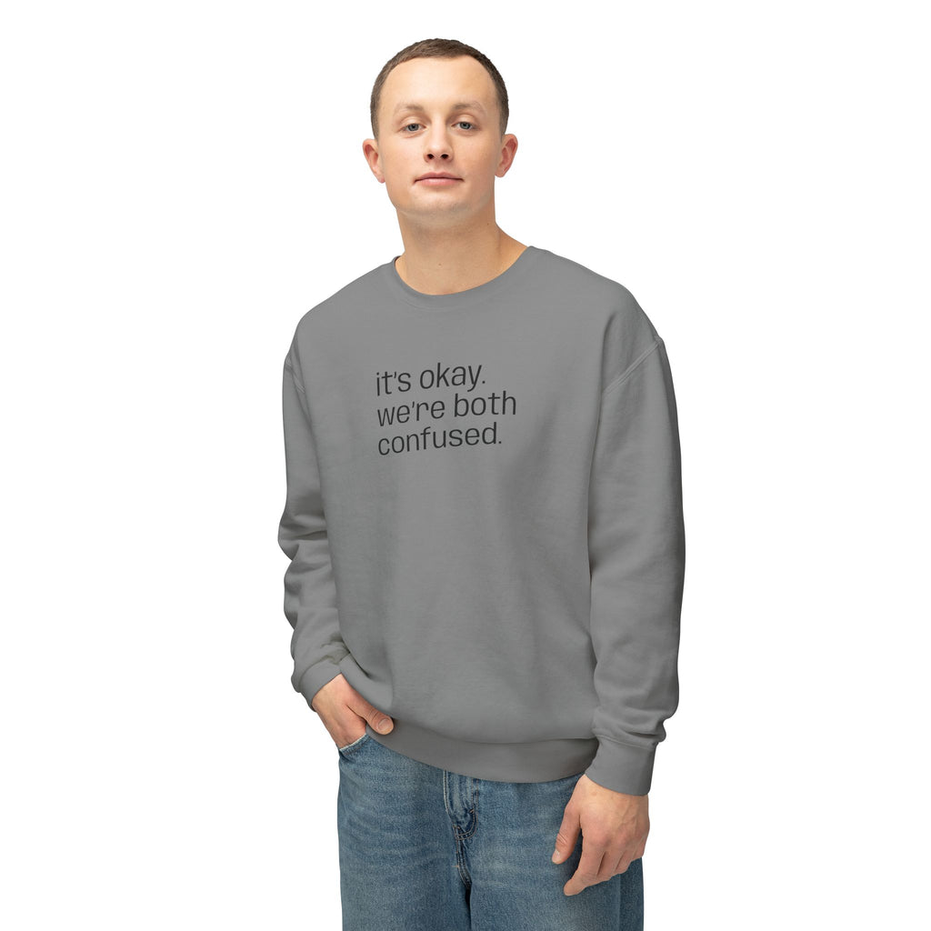 "we're both confused" Funny Unisex Sweatshirt