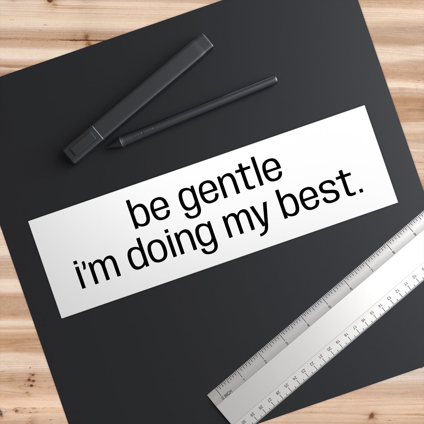 Be Gentle I'm Doing My Best Bumper Sticker - Compassionate Car Decal