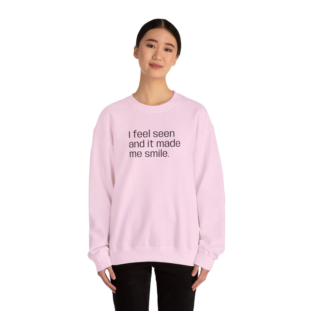 "I feel seen" Unisex Sweatshirt