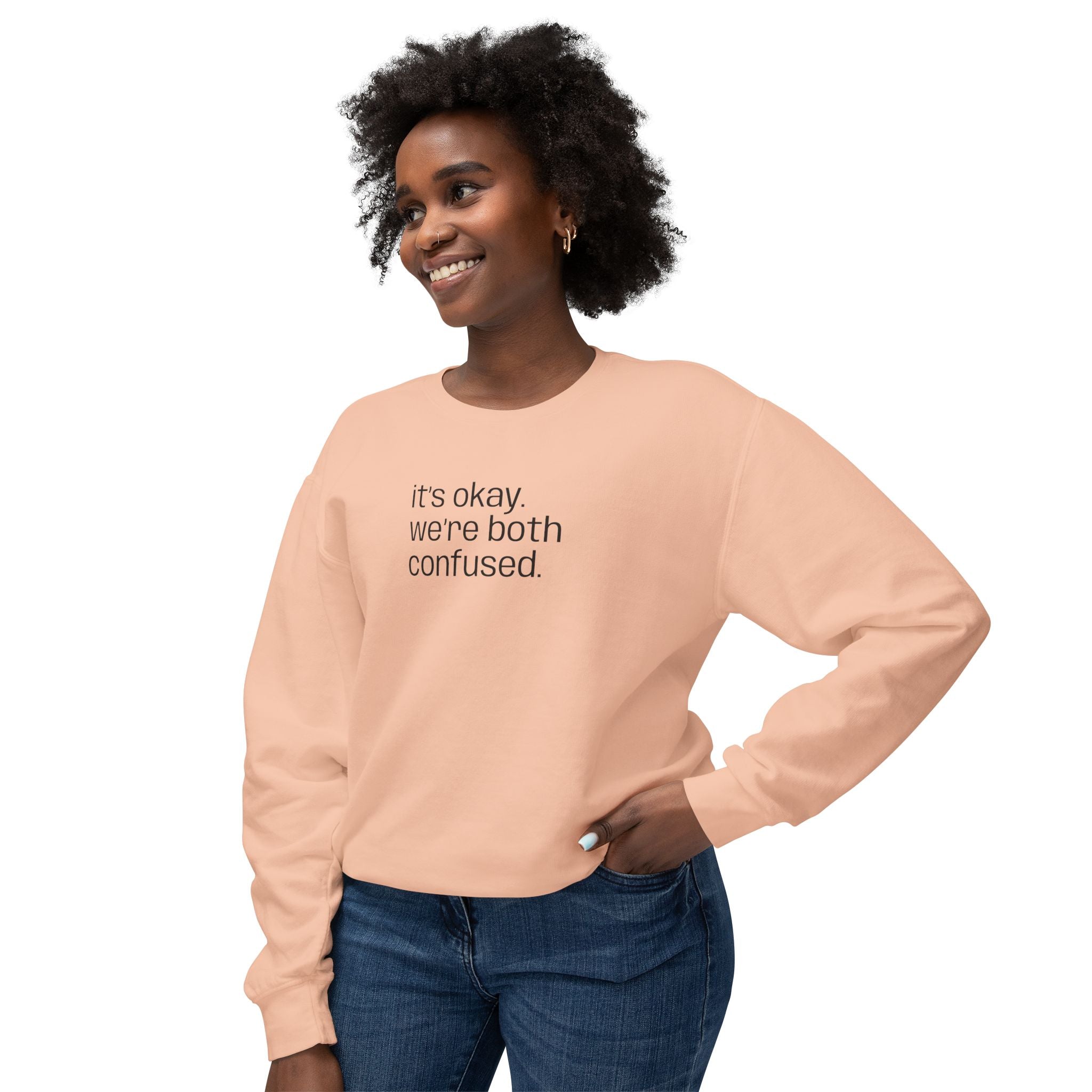 "we're both confused" Funny Unisex Sweatshirt