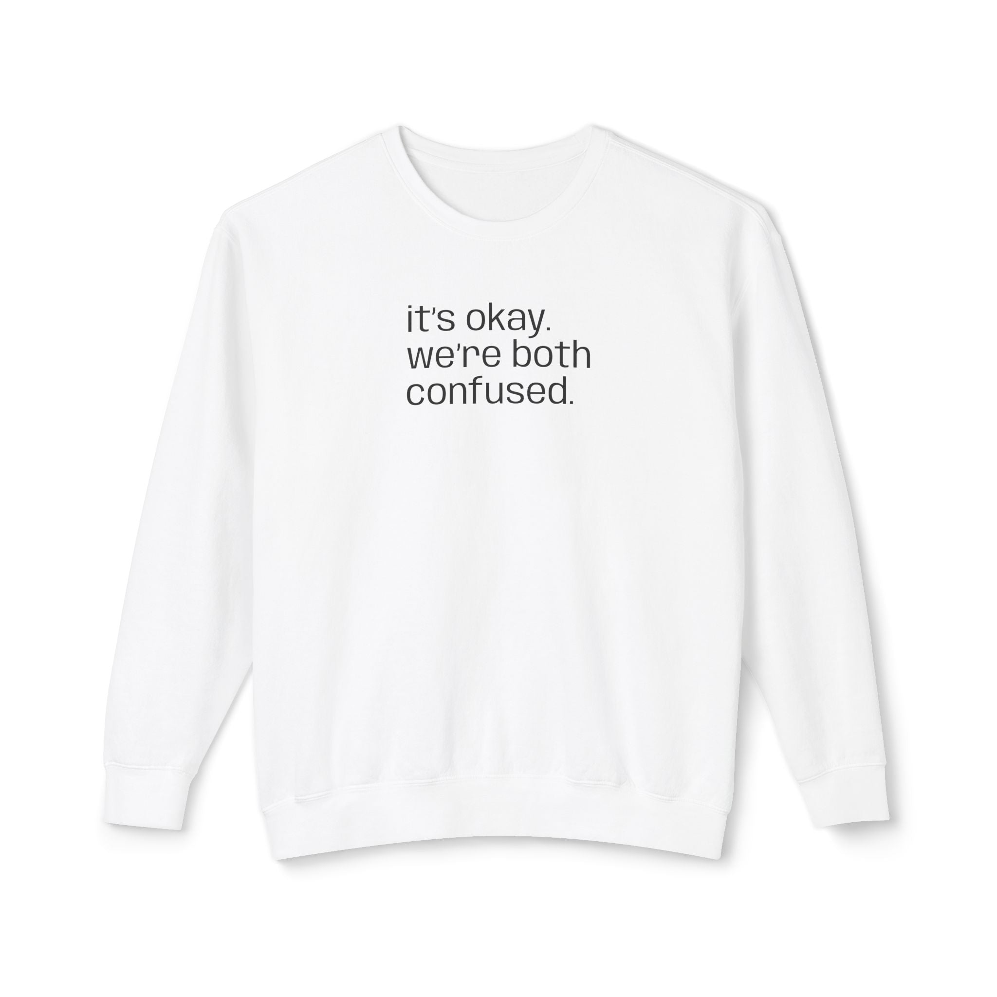 "we're both confused" Funny Unisex Sweatshirt
