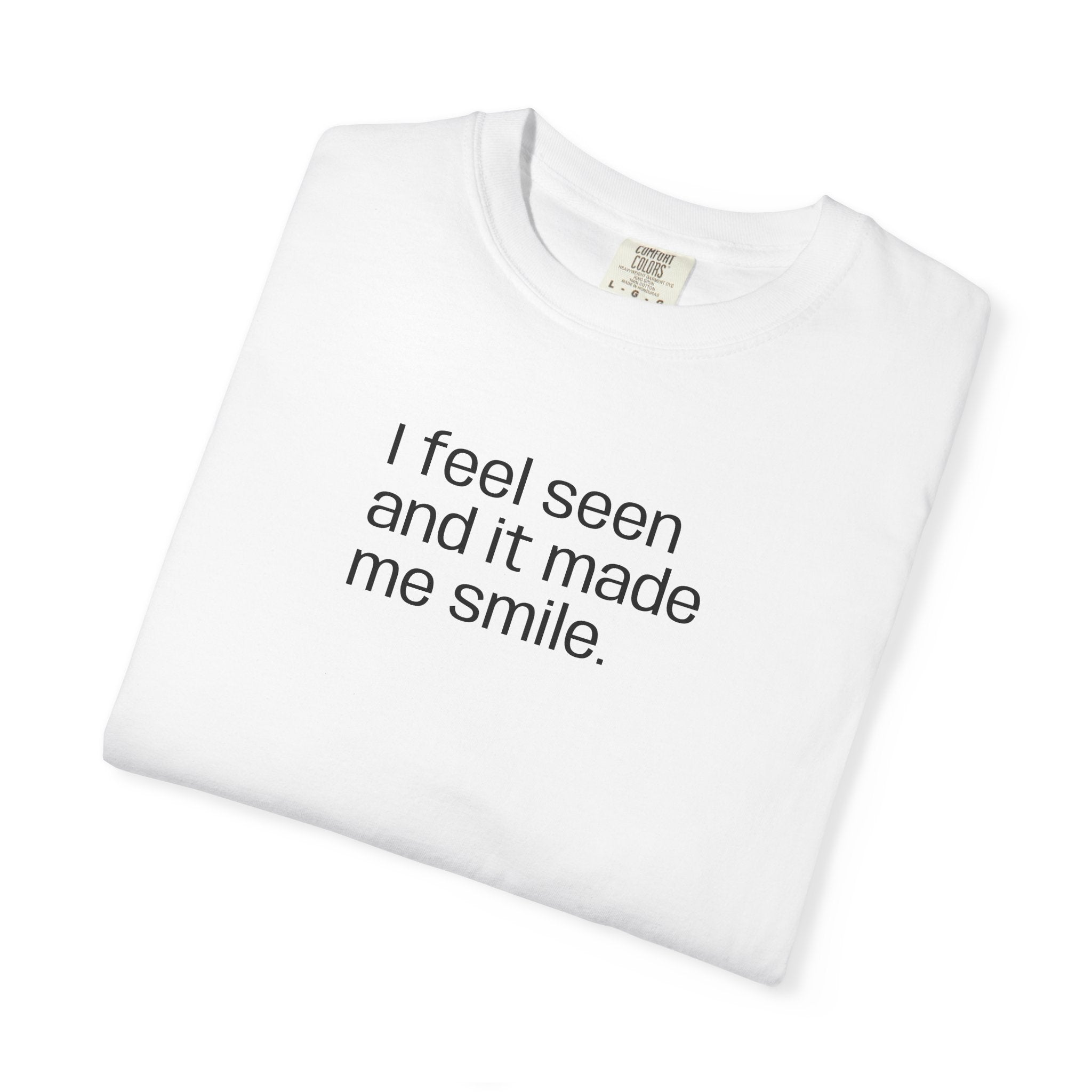 "I feel seen" Unisex T-shirt