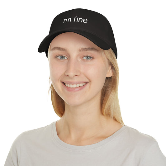 "I'm fine" Low Profile Baseball Cap