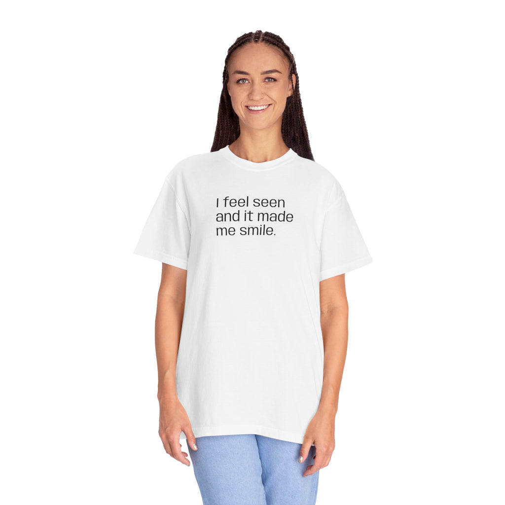 "I feel seen" Unisex T-shirt