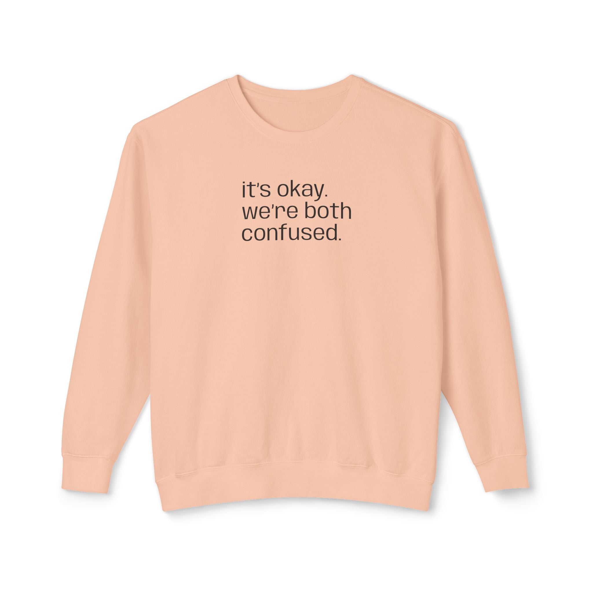 "we're both confused" Funny Unisex Sweatshirt