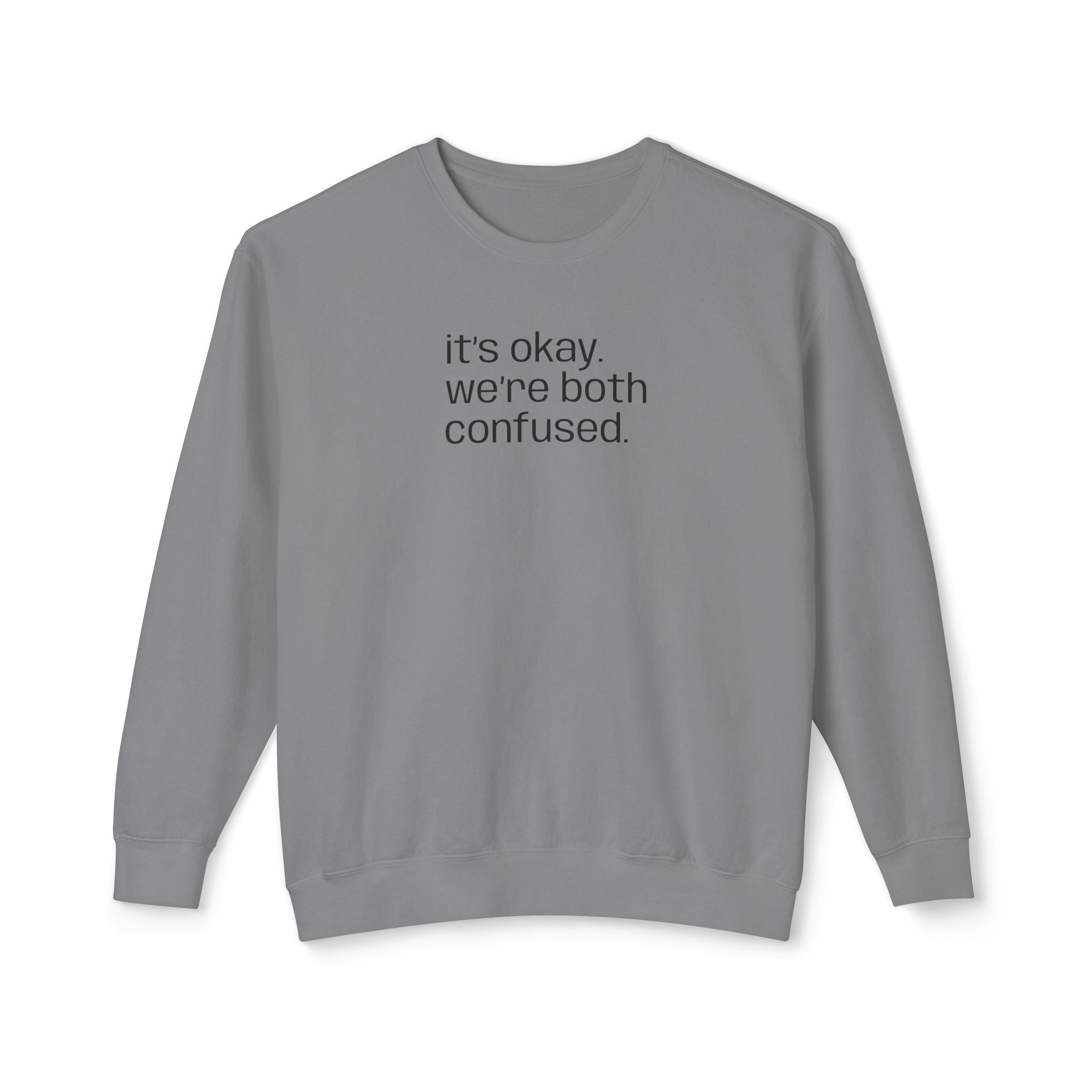 "we're both confused" Funny Unisex Sweatshirt