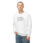 "we're both confused" Funny Unisex Sweatshirt